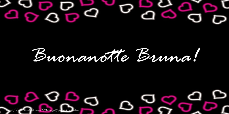 Cartoline di buonanotte - Buonanotte Bruna!