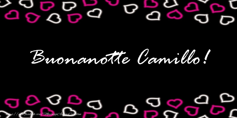Cartoline di buonanotte - Buonanotte Camillo!