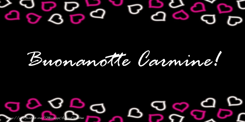 Cartoline di buonanotte - Cuore | Buonanotte Carmine!