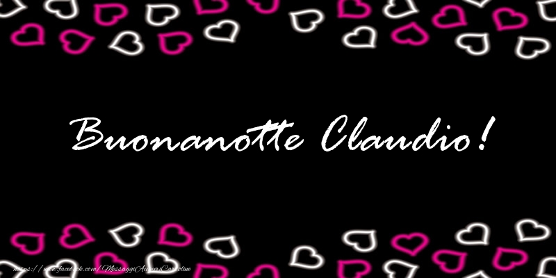 Cartoline di buonanotte - Cuore | Buonanotte Claudio!