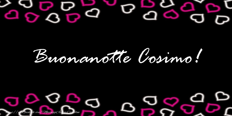 Cartoline di buonanotte - Buonanotte Cosimo!