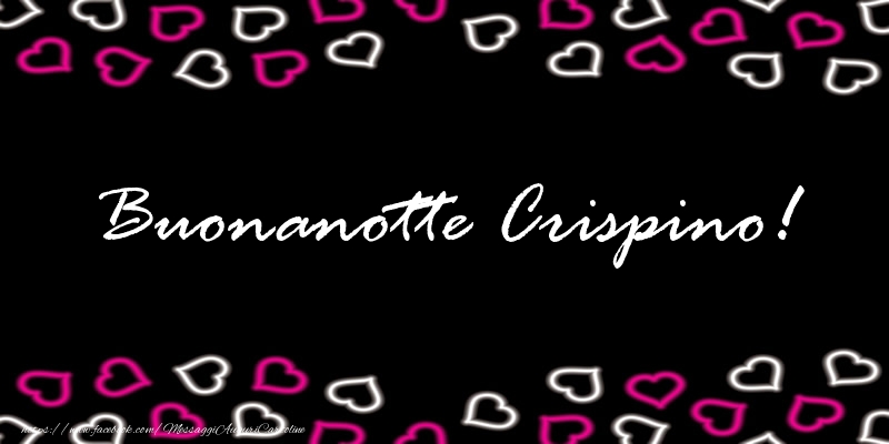 Cartoline di buonanotte - Buonanotte Crispino!