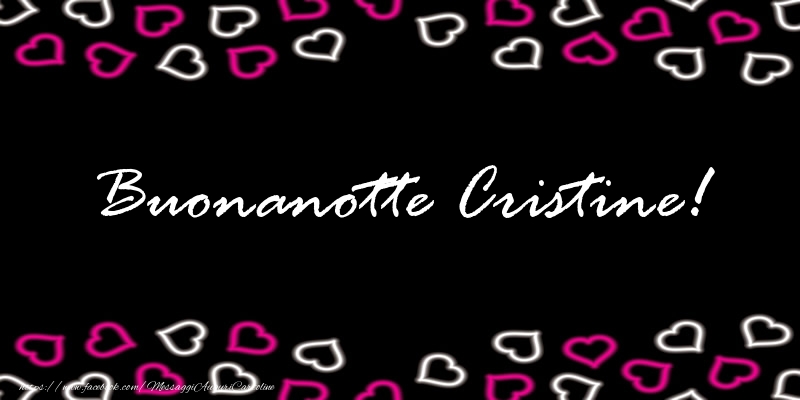 Cartoline di buonanotte - Buonanotte Cristine!