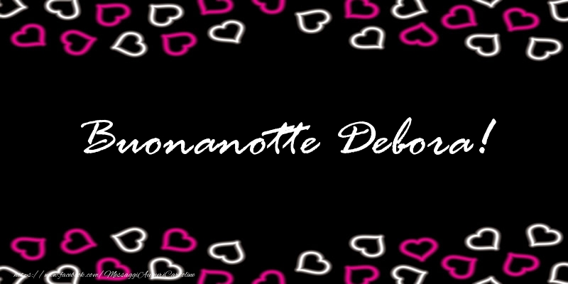 Cartoline di buonanotte - Cuore | Buonanotte Debora!
