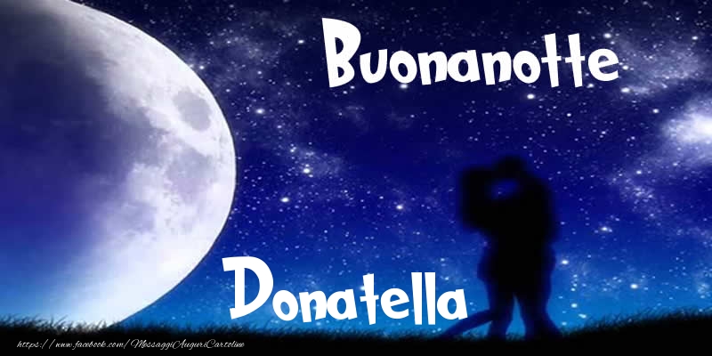 Cartoline di buonanotte - Buonanotte Donatella!