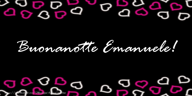 Cartoline di buonanotte - Buonanotte Emanuele!