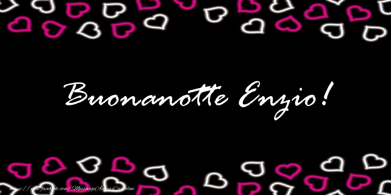 Cartoline di buonanotte - Buonanotte Enzio!
