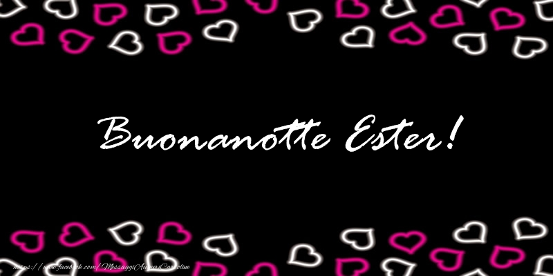 Cartoline di buonanotte - Buonanotte Ester!