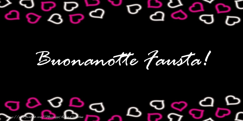 Cartoline di buonanotte - Buonanotte Fausta!