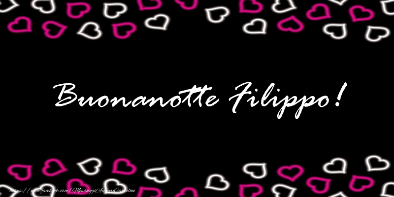 Cartoline di buonanotte - Cuore | Buonanotte Filippo!