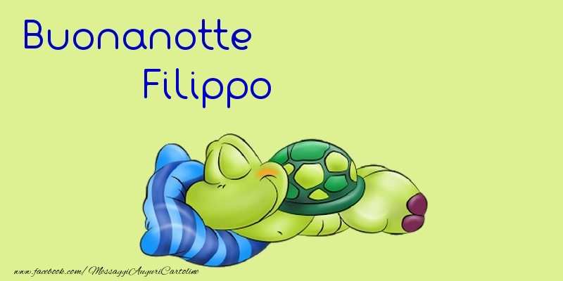 Cartoline di buonanotte - Buonanotte Filippo