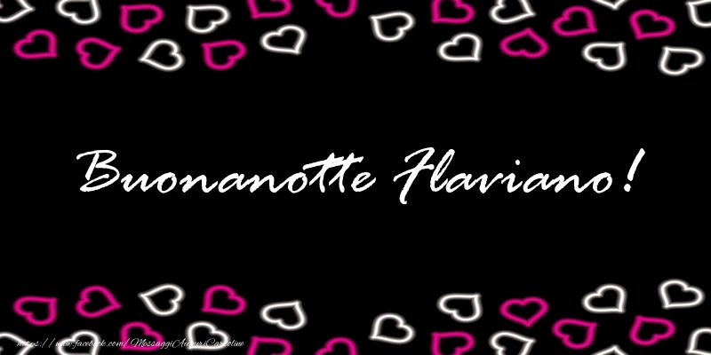 Cartoline di buonanotte - Buonanotte Flaviano!