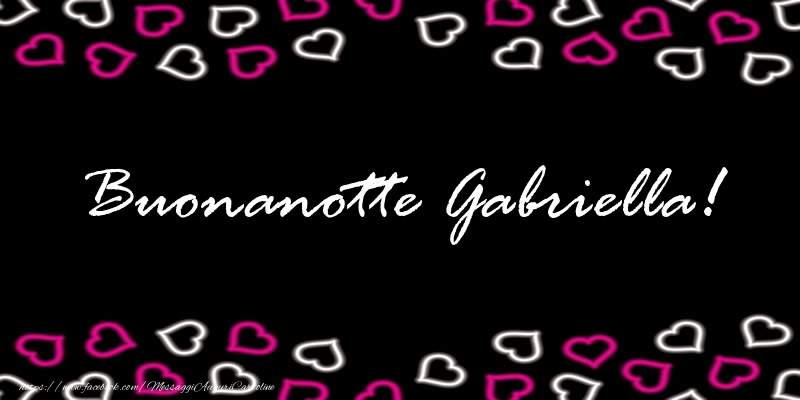 Cartoline di buonanotte - Buonanotte Gabriella!