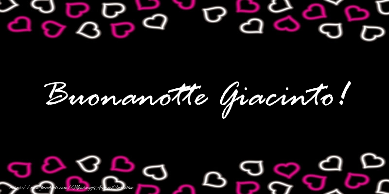 Cartoline di buonanotte - Buonanotte Giacinto!