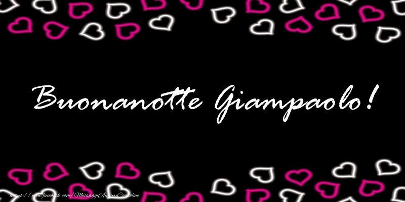 Cartoline di buonanotte - Buonanotte Giampaolo!