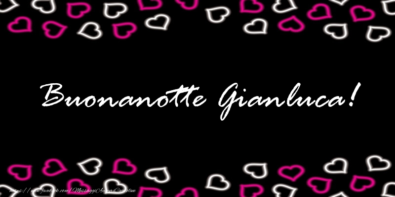 Cartoline di buonanotte - Cuore | Buonanotte Gianluca!