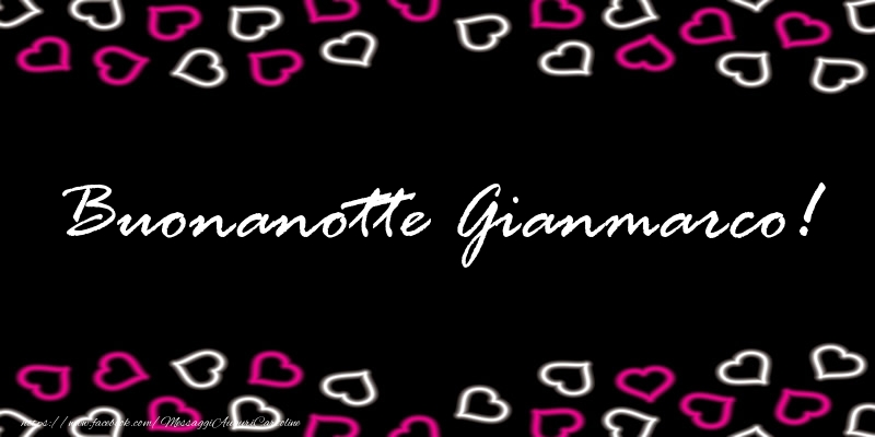 Cartoline di buonanotte - Cuore | Buonanotte Gianmarco!