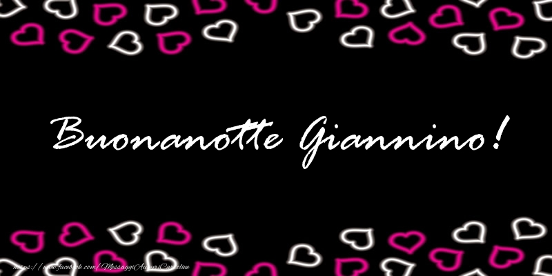 Cartoline di buonanotte - Buonanotte Giannino!