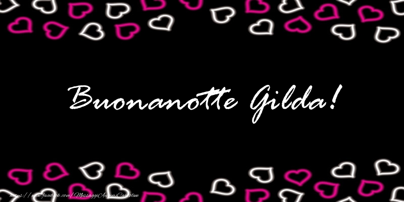Cartoline di buonanotte - Buonanotte Gilda!