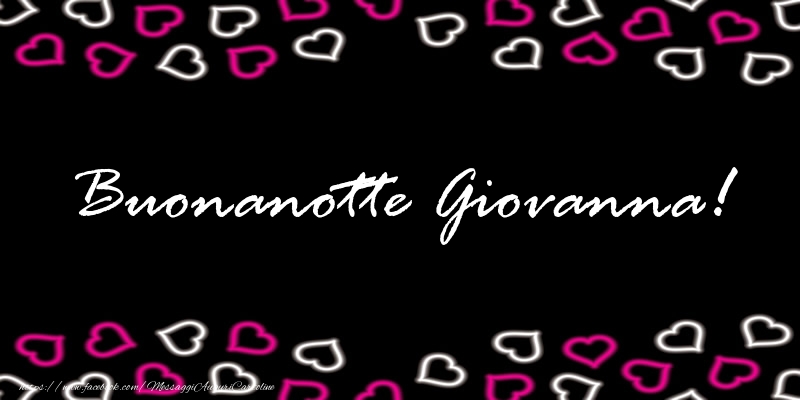 Cartoline di buonanotte - Cuore | Buonanotte Giovanna!