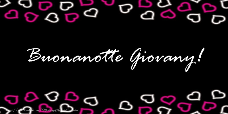 Cartoline di buonanotte - Buonanotte Giovany!
