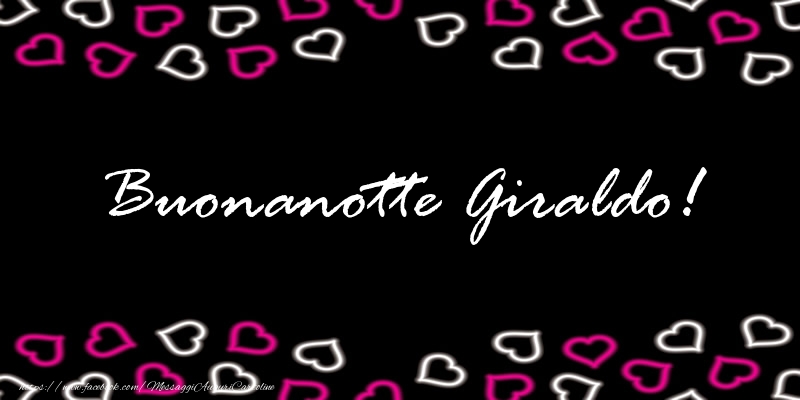Cartoline di buonanotte - Buonanotte Giraldo!