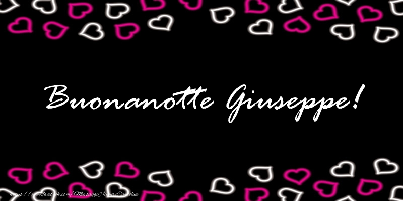 Cartoline di buonanotte - Cuore | Buonanotte Giuseppe!