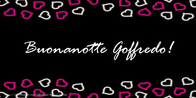 Cartoline di buonanotte - Buonanotte Goffredo!