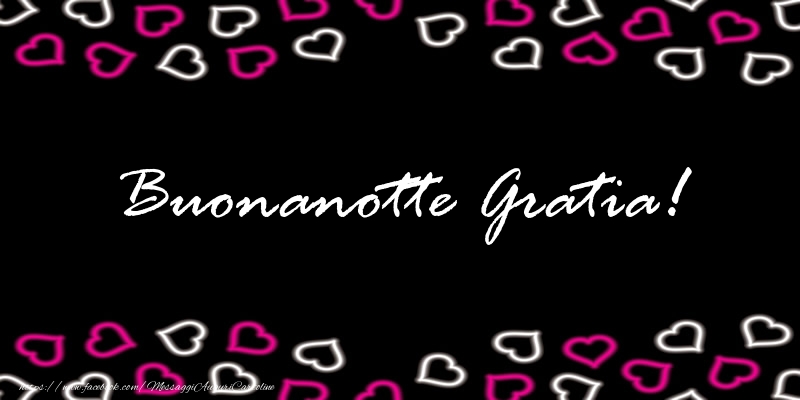 Cartoline di buonanotte - Buonanotte Gratia!