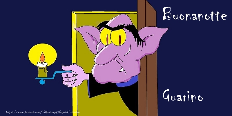Cartoline di buonanotte - Buonanotte Guarino