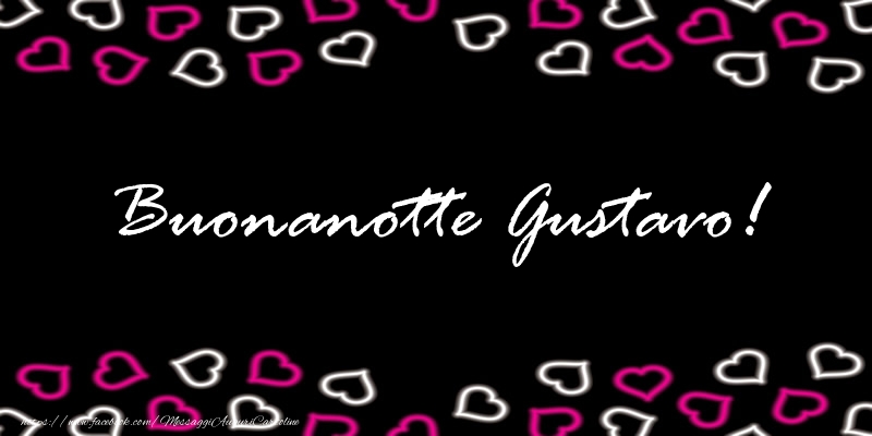 Cartoline di buonanotte - Buonanotte Gustavo!