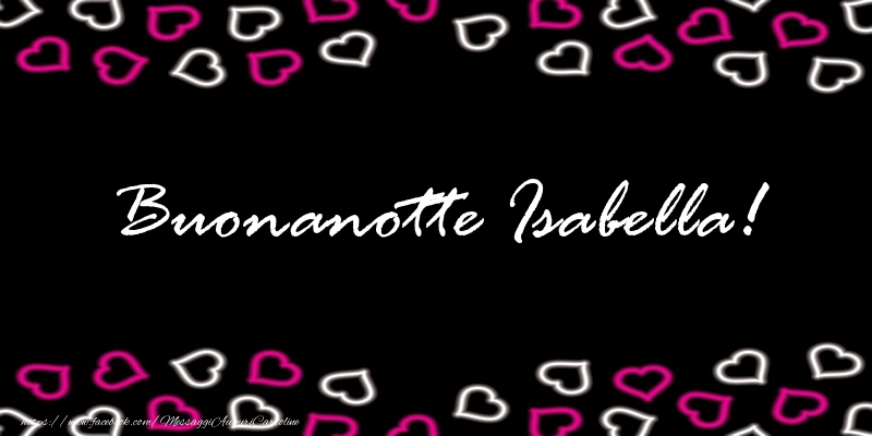 Cartoline di buonanotte - Cuore | Buonanotte Isabella!
