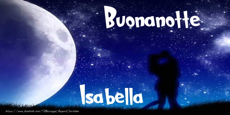 Cartoline di buonanotte - Buonanotte Isabella!