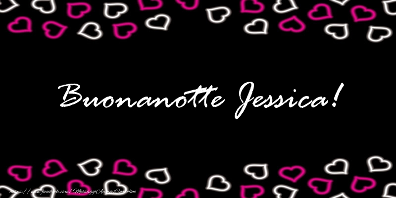 Cartoline di buonanotte - Buonanotte Jessica!