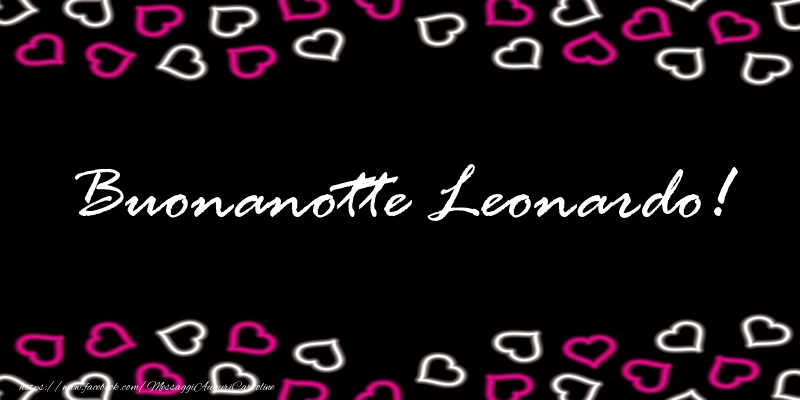 Cartoline di buonanotte - Buonanotte Leonardo!