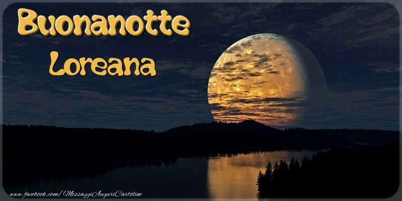 Cartoline di buonanotte - Buonanotte Loreana