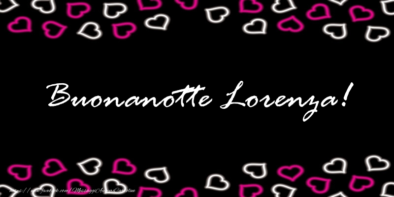Cartoline di buonanotte - Buonanotte Lorenza!