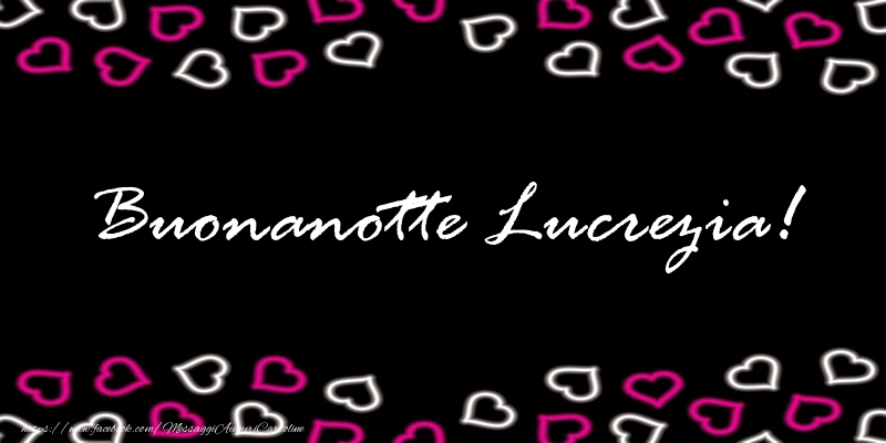 Cartoline di buonanotte - Cuore | Buonanotte Lucrezia!