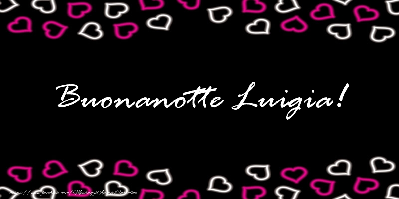 Cartoline di buonanotte - Buonanotte Luigia!
