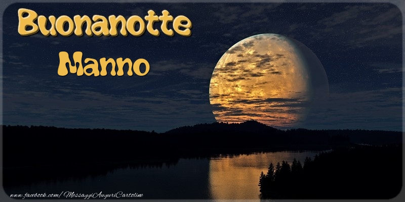 Cartoline di buonanotte - Buonanotte Manno