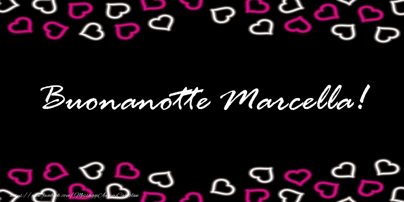 Cartoline di buonanotte - Buonanotte Marcella!