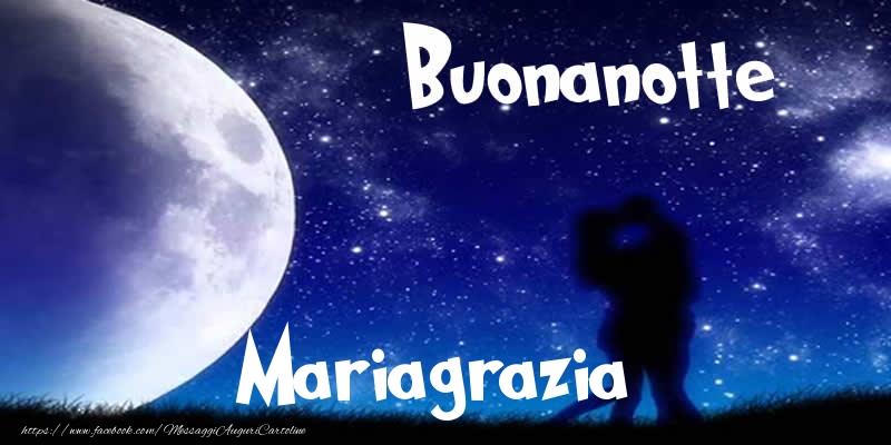Cartoline di buonanotte - Luna | Buonanotte Mariagrazia!
