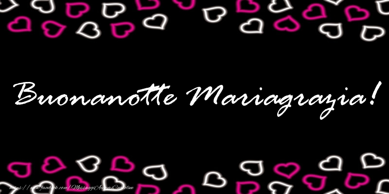 Cartoline di buonanotte - Buonanotte Mariagrazia!