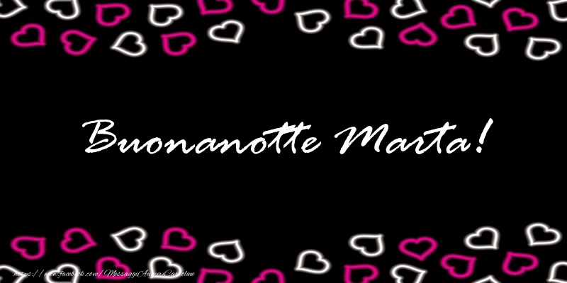 Cartoline di buonanotte - Cuore | Buonanotte Marta!