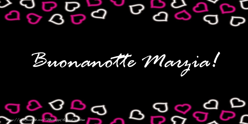 Cartoline di buonanotte - Buonanotte Marzia!