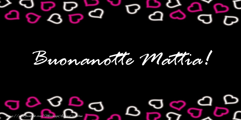 Cartoline di buonanotte - Cuore | Buonanotte Mattia!