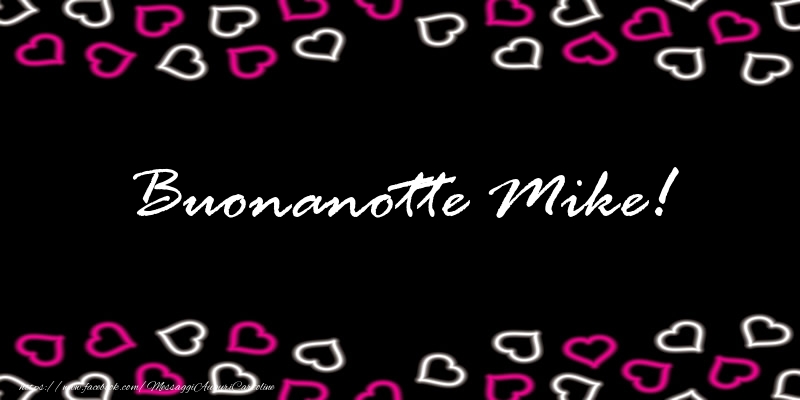 Cartoline di buonanotte - Buonanotte Mike!