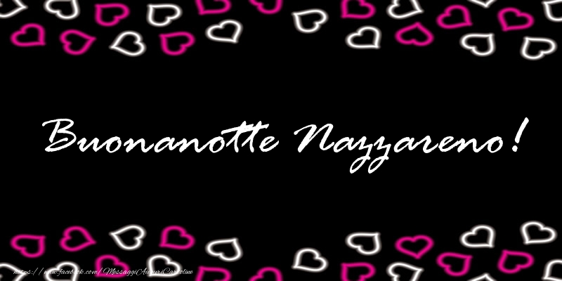 Cartoline di buonanotte - Buonanotte Nazzareno!