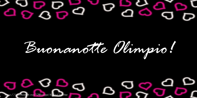 Cartoline di buonanotte - Buonanotte Olimpio!