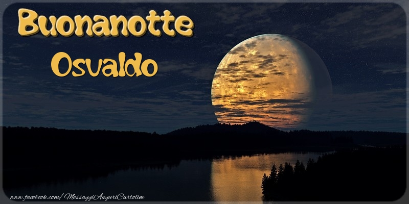 Cartoline di buonanotte - Buonanotte Osvaldo